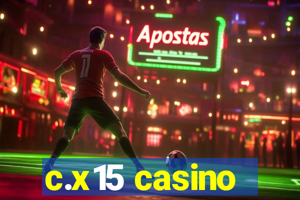 c.x15 casino